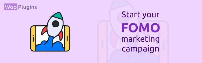 implement FOMO marketing | FOMO on website FOMO marketing guide | FOMO marketing examples | start fomo marketing | wooplugins