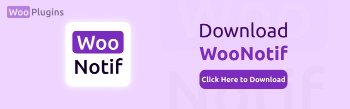 Download WooNotif | WooNotif | WooPlugins