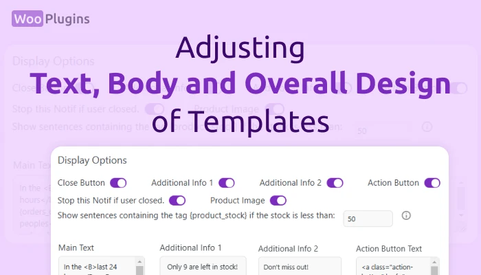 Adjusting Text, Body, and Overall Design of Templates | Display Options WooNotif | WooNotif | Woo Plugins