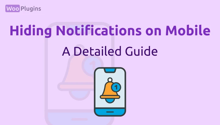 Hiding Notifications on Mobile Devices | WooNotif | Woo Plugins