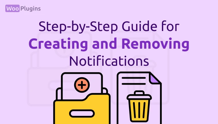 How to create new notification in woonotif | how to delete a notification in woonotif | WooNotif | Woo Plugins