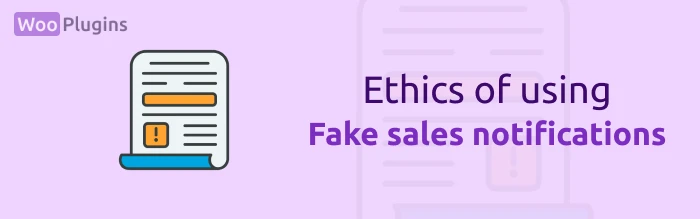 Ethics of using fakes sales notifications | WooPlugins