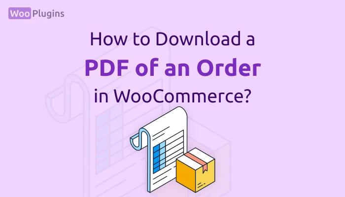 How to Download a PDF of an Order in WooCommerce? | Woocommerce invoice | Woocommerce order invoice | Woocommerce packaging slips | WooPlugins