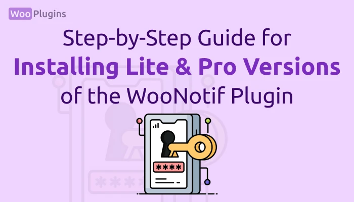 Step-by-Step Guide for Installing Lite & Pro Versions of the WooNotif Plugin | Connect & Activate WooNotif | WooNotif | WooPlugins