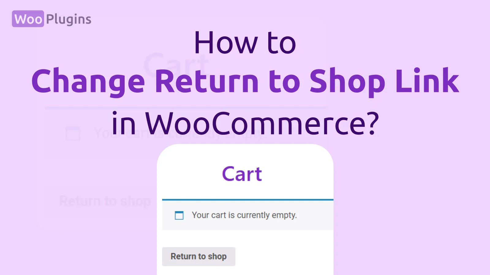 how to change return to shop link in WooCommerce | change return to shop link WooCommerce | remove return to shop button WooCommerce | how to change return to shop link in WooCommerce without plugin | how to change return to shop text in WooCommerce