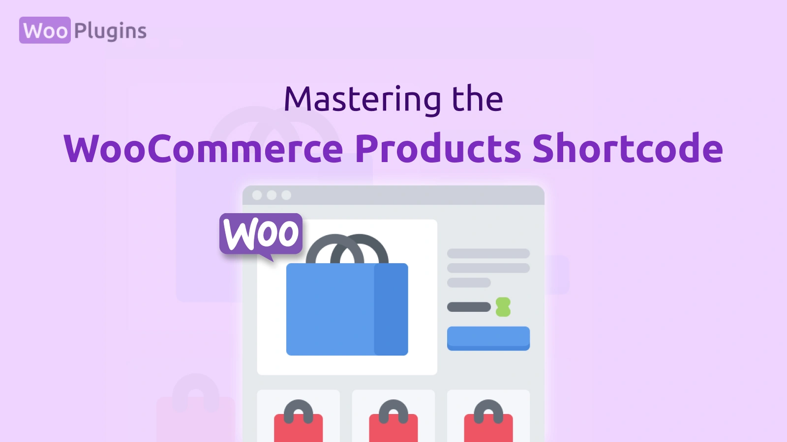 Mastering the WooCommerce products shortcode | woocommerce shortcodes for products | WooPlugins